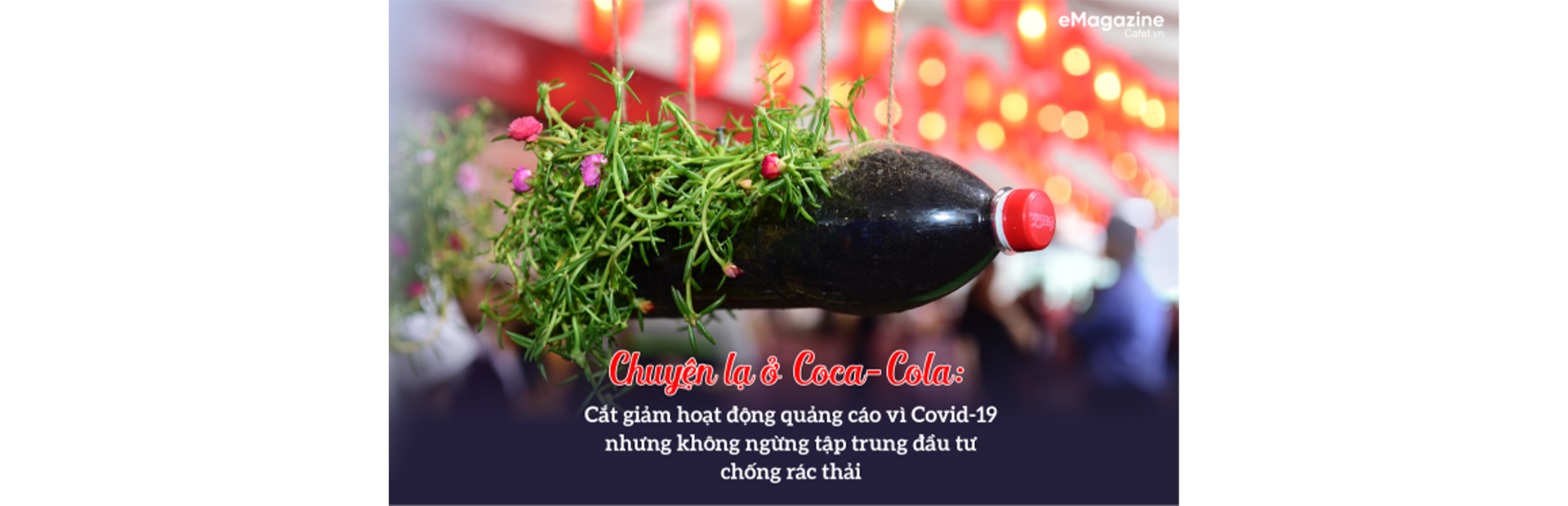 Chuyện lạ ở CocaCola Cắt giảm hoạt động quảng cáo vì Covid19 nhưng